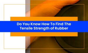 tensile strength of rubber