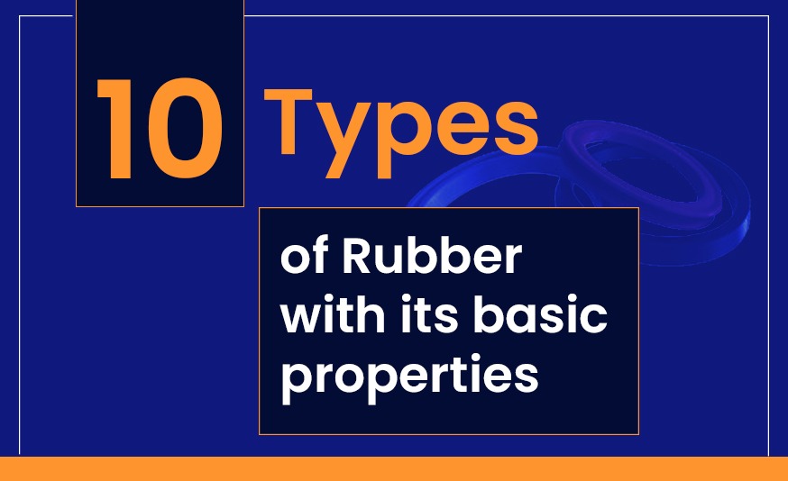 10 Types of Rubber with its Basic properties